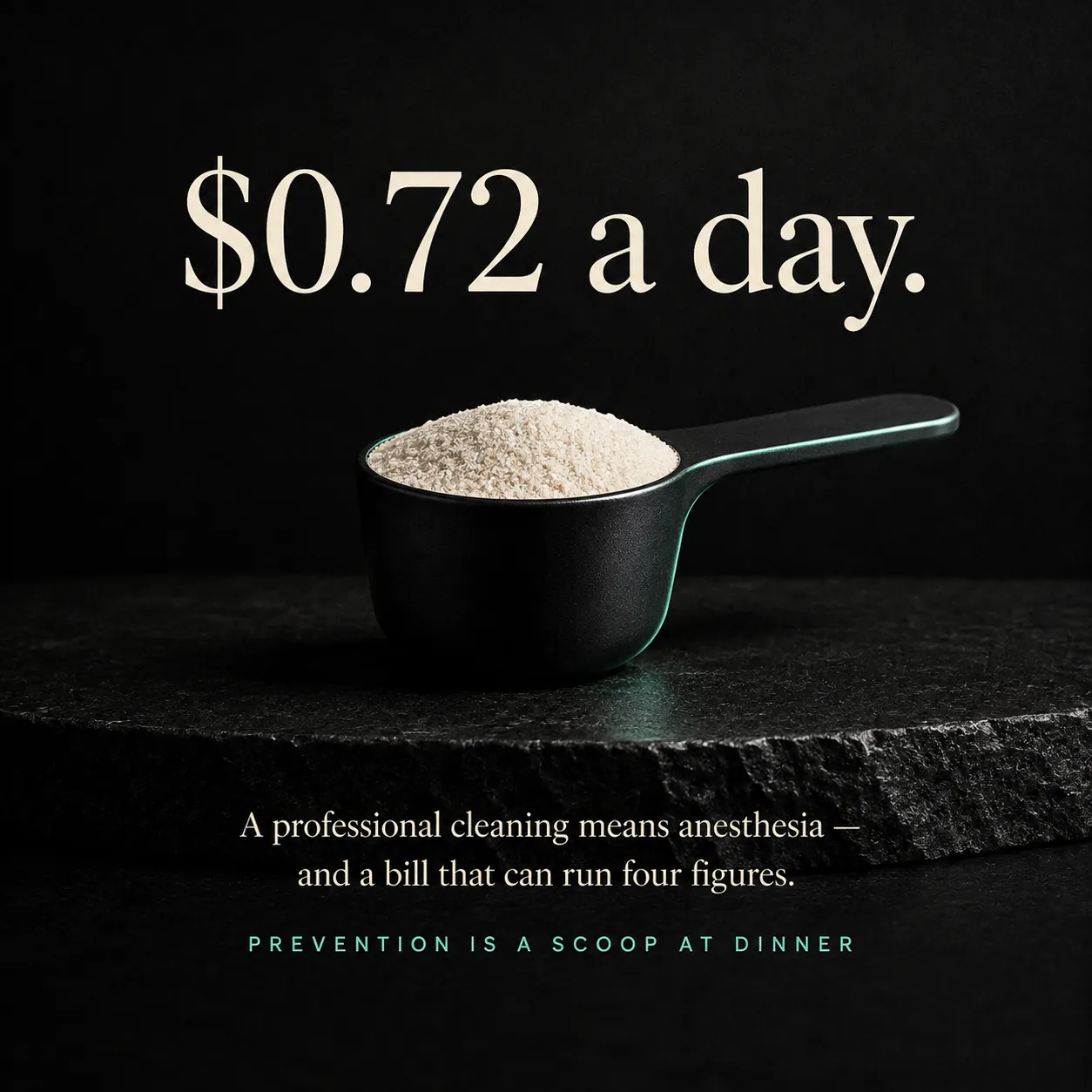 $0.72 a day: a level scoop of powder versus the four-figure anesthesia cleaning bill